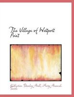 The Village of Westport Point - Scholar's Choice Edition 1016719779 Book Cover
