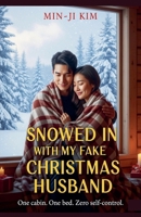 Snowed in with My Fake Christmas Husband B0FNLVZLTB Book Cover