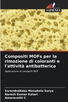 Compositi MOFs per la rimozione di coloranti e l'attività antibatterica: Applicazione di compositi MOF 6205818698 Book Cover