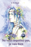 Ne Vous Inquiétez Pas, Je Vais Bien (French Edition) B0F3GHTC8F Book Cover