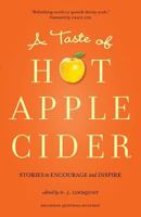 Hot Apple Cider: Words to Stir the Heart and Warm the Soul 1927692377 Book Cover