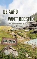 De aard van't beestje: Een verwerkingsproces of ontkenning? 3991318970 Book Cover