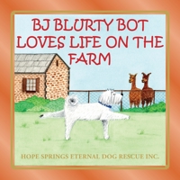 BJ Blurty Bot Loves Life on the Farm 0648785343 Book Cover