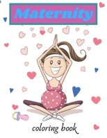 maternity coloring book: a fun motherhood coloring book with a pregnant woman Relax maternity, great Gift Ideas B0892DHP7W Book Cover