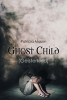 Ghost Child: 1638812691 Book Cover