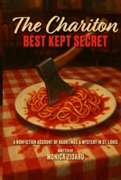 The Chariton: Best Kept Secret: A nonfiction account of hauntings and mystery in St. Louis B0GW5M7DGS Book Cover