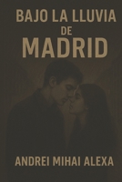 Bajo la Lluvia de Madrid (Spanish Edition) B0G5NF7KKX Book Cover