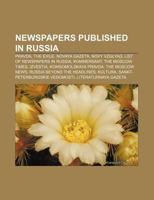 Newspapers Published in Russia: Pravda, the Exile, Novaya Gazeta, Novy Vzglyad, List of Newspapers in Russia, Kommersant, the Moscow Times 1157660487 Book Cover