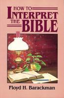 How to Interpret the Bible 0825422809 Book Cover