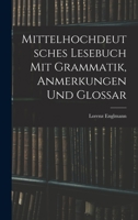 Mittelhochdeutsches Lesebuch Mit Grammatik, Anmerkungen Und Glossar - Primary Source Edition 1017113092 Book Cover