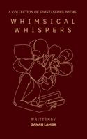 Whimsical Whispers: A Collection of Spontaneous Poems 9348518887 Book Cover