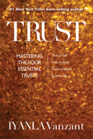 Trust: Mastering the Four Essential Trusts: Trust in Self, Trust in God, Trust in Others, Trust in Life 1401952178 Book Cover