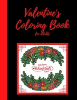 Valentine's Coloring Book for Adults: Happy Valentine's Day Relaxation with Love Flowers Beautiful Hearts Cats and Birds B08TRLB1C5 Book Cover