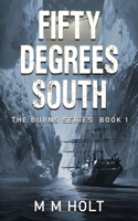 Fifty Degrees South: The battle at the end of the world novella (Burns Series) 1792898665 Book Cover