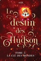 Le destin des Hudson: La clé des mondes (Tome 2) 2958315363 Book Cover