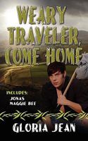 Weary Traveler, Come Home 1601546173 Book Cover