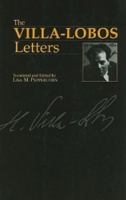 The Villa-Lobos Letters (Musicians in Letters) 0907689299 Book Cover