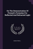 On The Demonstration Of Fresnel's Formulas For Reflected And Refracted Light 1378327616 Book Cover