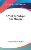 A Visit to Portugal and Madeira 0548310742 Book Cover