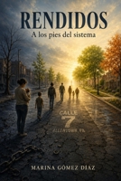 RENDIDOS: A los pies del Sistema (Spanish Edition) B0HH8DK63Q Book Cover