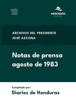 Notas de prensa agosto de 1983: Archivos del presidente José Azcona (Spanish Edition) B0FFGQHYWV Book Cover