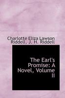 The Earl's Promise: A Novel, Volume II 0469711876 Book Cover