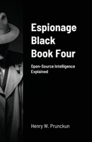 Espionage Black Book Four: Open-Source Intelligence Explained 0645236217 Book Cover