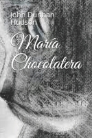 María Chocolatera (María Choolatera) (Spanish Edition) 1520464703 Book Cover