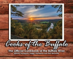 Cooks of the Buffalo : The Official Cookbook of the Buffalo River 1952547199 Book Cover