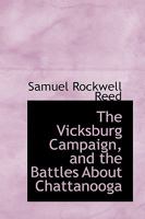 The Vicksburg Campaign, and the Battles About Chattanooga 1017309531 Book Cover