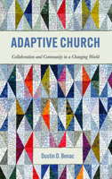 Adaptive Church: Collaboration and Community in a Changing World 1481317091 Book Cover