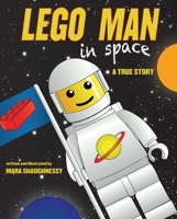 LEGO Man in Space: A True Story 1620875446 Book Cover