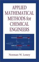 Applied Mathematical Methods for Chemical Engineers 1466552999 Book Cover