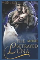 THE ALPHA's BETRAYED LUNA B0CS9TFRYB Book Cover