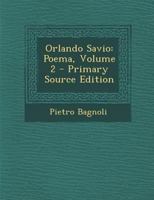 Orlando Savio: Poema, Volume 2 1289458758 Book Cover