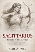 Sagittarius Secrets of the Archer B0GTW45K6T Book Cover