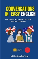 Conversations in Easy English: Dialogues with activities for English students (EASY CONVERSATIONS) 1739349776 Book Cover