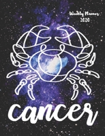 Cancer: Weekly Planner 2020 January through December Gift for your favorite Cancer Calendar Agenda Scheduler and Organizer Zodiac Sign Constellation Horoscope Edition 1672714664 Book Cover