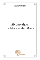 Fibromyalgie : un Mot sur des Maux (French Edition) 2332918620 Book Cover