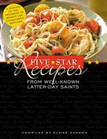 Five Star Recipes from Well-Known Latter-Day Saints 1570088659 Book Cover
