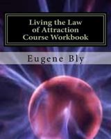 Living the Law of Attraction: How to Consistently Attract the Good, Positive, and Extradinary in Your Life 1532943369 Book Cover