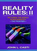 Reality Rules: Picturing the World in Mathematics: The Frontier Vol 2 (Reality Rules Vol. 2) 0471577987 Book Cover