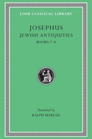 Josephus: Jewish Antiquities, Books VII-VIII (Loeb Classical Library No. 281) 0674995767 Book Cover