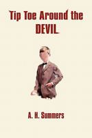 Tip Toe Around the Devil 1606720325 Book Cover