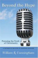 Beyond the Hype: Pursuing the Truth of Christianity 0595427553 Book Cover