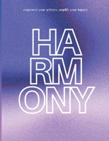 Harmony : Empower your Artistry, Amplify your Impact B0C87H6M9Q Book Cover