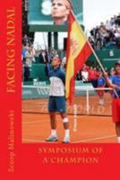 Facing Nadal: Symposium of a Champion 1508825718 Book Cover