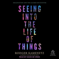 Seeing Into the Life of Things: Imagination and the Sacred Encounter B0FLJDM6NH Book Cover