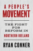 A People's Movement: The Fight for Reform in Northern Ireland 1636763294 Book Cover