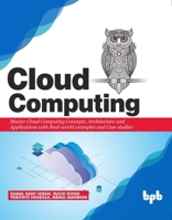 Cloud Computing: Master the Concepts, Architecture and Applications with Real-world examples and Case studies 9388511409 Book Cover